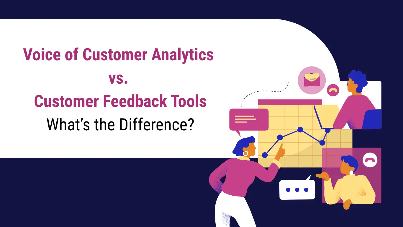 Choosing Between VoC Analytics and Feedback Tools