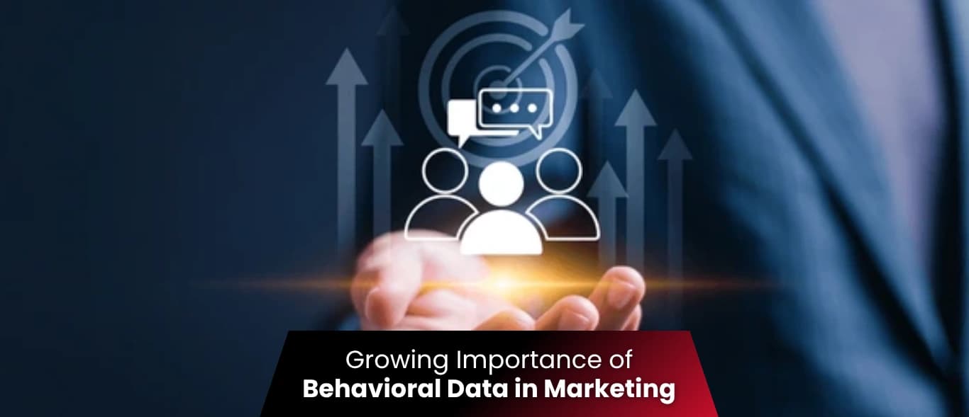 Growing Importance of Behavioral Data in Marketing