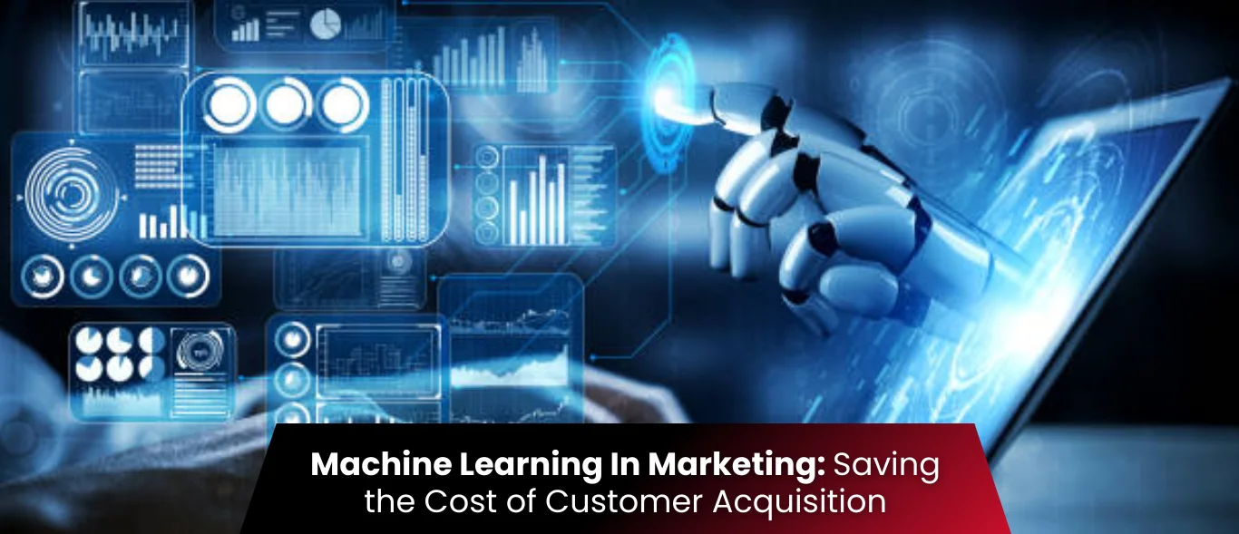 Machine Learning In Marketing: Saving the Cost of Customer Acquisition