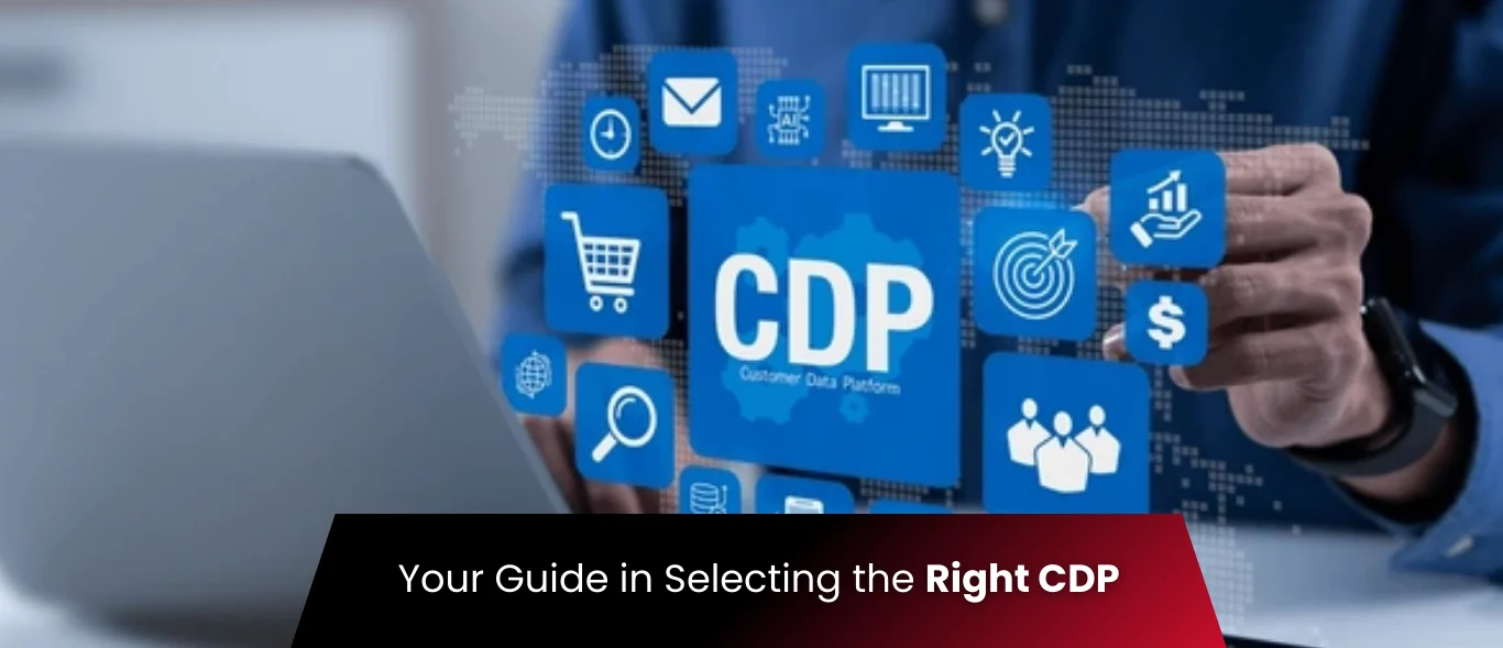 Your Guide in Selecting the Right CDP
